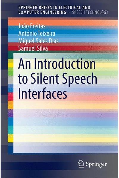An introduction to silent speech interfaces