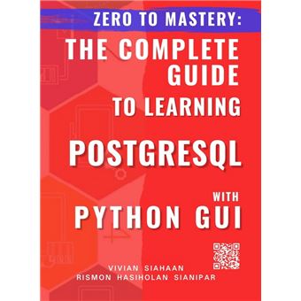 ZERO TO MASTERY: THE COMPLETE GUIDE TO LEARNING POSTGRESQL WITH PYTHON ...