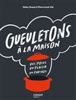 Gueuletons à la maison