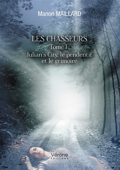 Les Chasseurs - Tome I : Julian's City, le pendentif et le grimoire