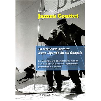 James Couttet La fabuleuse histoire d une l gende du ski  