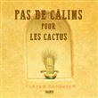 Pas de câlins pour les cactus