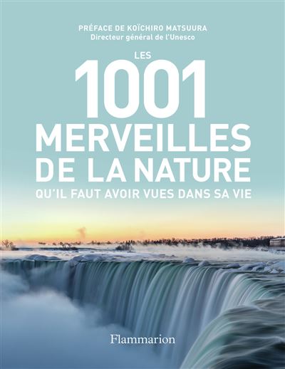 Les 1 001 merveilles de la nature qu'il faut avoir vues dans sa vie -  Collectif - broché