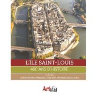 L'Île Saint-Louis : 400 ans d'histoire