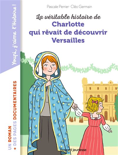 La véritable histoire de Charlotte au château de Versailles - Pascale Perrier - broché