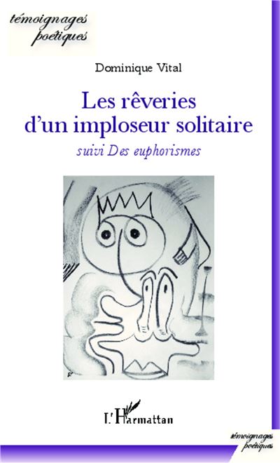 Les rêveries d'un imploseur solitaire suivi des euphorismes