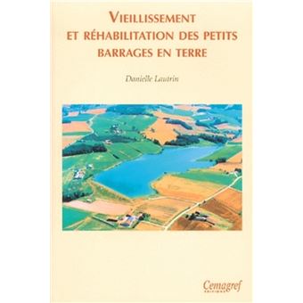 Vieillissement et réhabilitation des petits barrages en terre