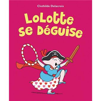 Lolotte se deguise