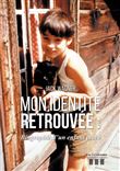 Mon identité retrouvée - Biographie d'un enfant placé