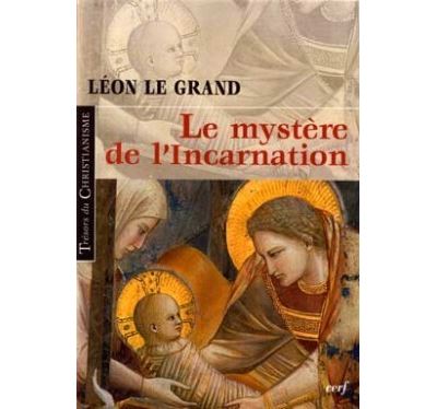 Le mystère de l'Incarnation -  Léon Le Grand - broché