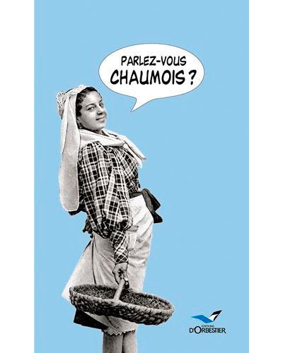 Parlez Vous Chaumois ? - Constant Friconneau - broché