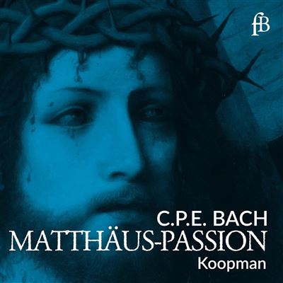 Bach C P E : Passion selon Saint Matthieu