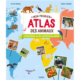 Mon premier atlas des animaux (avec 3 posters et 80 autocollants)