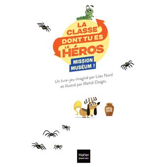 La classe dont tu es le héros - Mission Muséum ! CP/CE1 6/7 ans