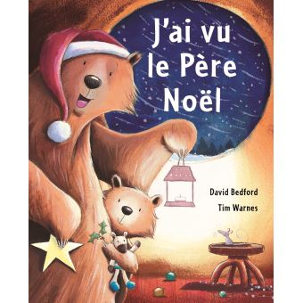 J'ai Vu Le Pere Noel - Poche - David Bedford, Tim Warnes, Livre Tous ...