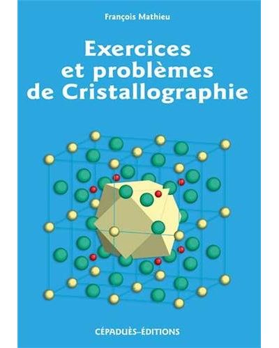 Exercices et problèmes de cristallographie