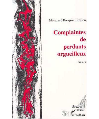 Complaintes de perdants orgueilleux - Errasmi Bouqsim - broché