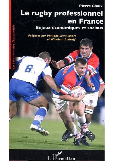 Le rugby professionnel en France - Pierre Chaix - broché