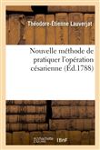 Nouvelle méthode de pratiquer l'opération césarienne