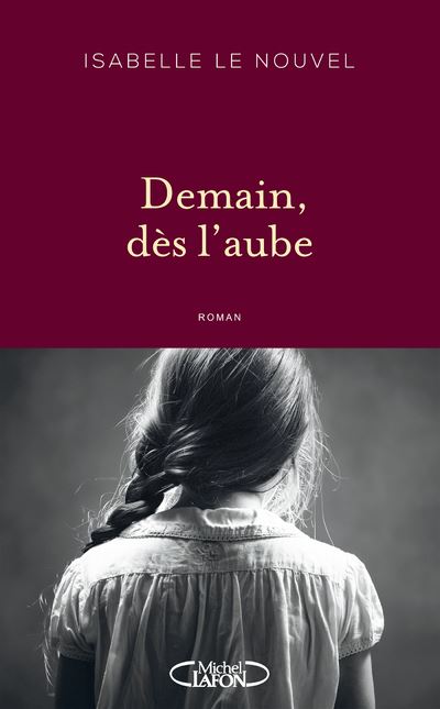Demain dès l'aube - Isabelle Le Nouvel - broché