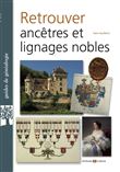 Retrouver ancêtres et lignages nobles