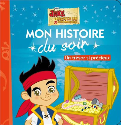 JAKE ET LES PIRATES - Mon Histoire du Soir - Un trésor si précieux