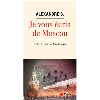 Je vous écris de Moscou
