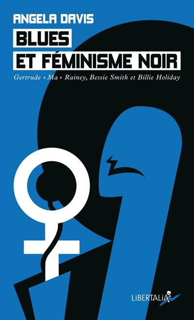 Blues et féminisme noir - Gertrude «Ma» Rainey, Bessie Smith - Angela Davis - Poche
