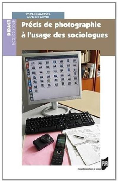 Precis de photographie a l usage des sociologues - Sylvain Maresca - broché