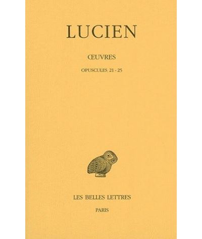 Œuvres. Tome III : Opuscules 21-25 - Lucien de Samosate - broché