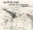 Au fil du trait - Carnets d’un arpenteur