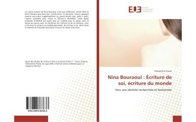 Nina bouraoui : ecriture de soi, ecriture du monde - vers un