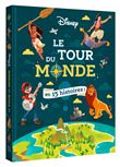 DISNEY - Le Tour du Monde en 15 histoires