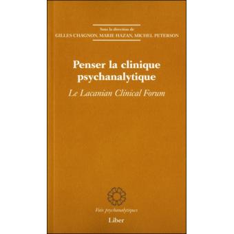 Penser la clinique psychanalytique - Le Lacanian Clinical Forum