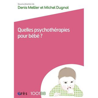 1001 bb 162 - quelles psychothérapies pour bébé ?