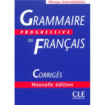 Grammaire Progressive Du Francais Ne Corriges Avec 600 Exercices Niveau ...