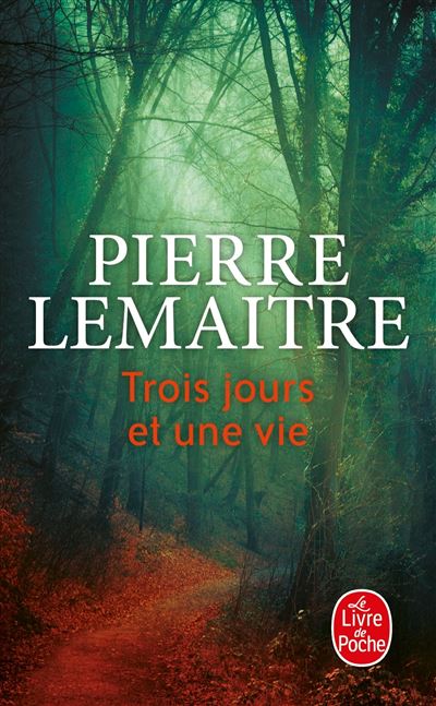 Trois jours et une vie - Pierre Lemaitre - Poche