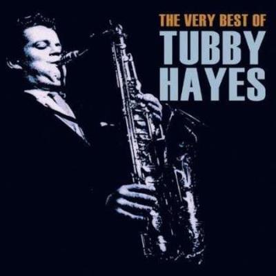 The very best of Tubby Hayes