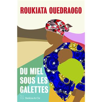 Couverture du roman Du miel sous les galettes de Roukiata Ouedraogo