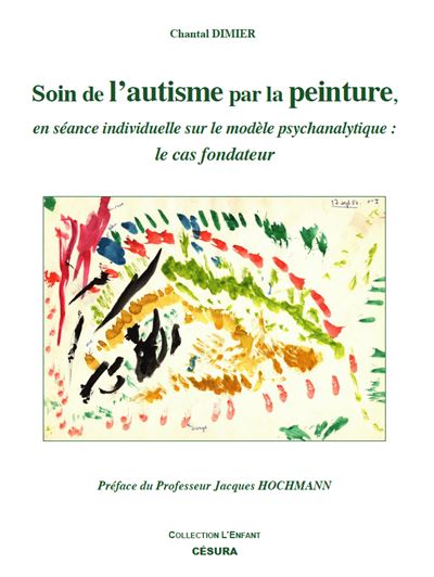 Soin de l'autisme par la peinture, en séance individuelle sur le modèle psychanalytique : le cas fondateur