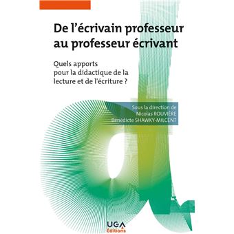 De l'écrivain professeur au professeur écrivant