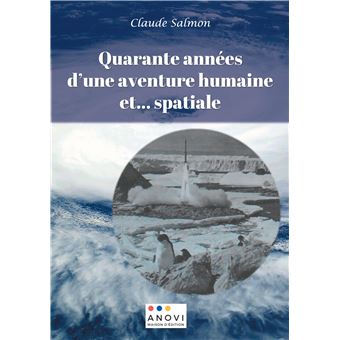 Quarante années d'une aventure humaine et... spatiale