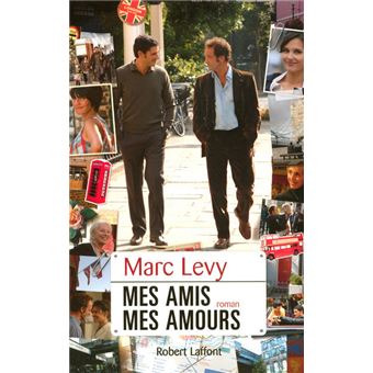 Mes Amis Mes Amours Ne Broche Marc Levy Achat Livre Fnac