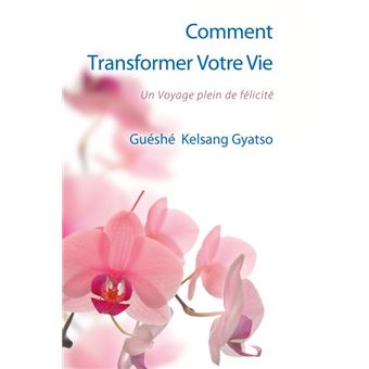 Comment transformer votre vie