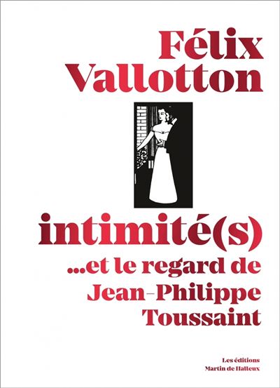 Félix Vallotton, Intimité(s)