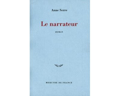Le narrateur - Anne Serre - broché