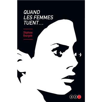 Quand les femmes tuent