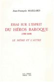 Essai sur l'esprit du héros baroque (1580-1640)