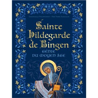 Sainte Hildegarde de Bingen, génie du Moyen-Âge