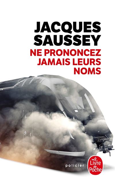 Ne prononcez jamais leurs noms - Jacques Saussey - Poche